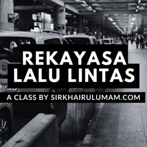Kelas Rekayasa Lalu Lintas by Khairul Umam